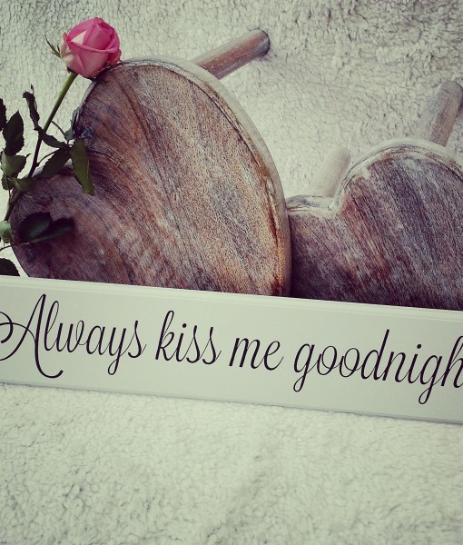Always Kiss Me Goodnight Sign